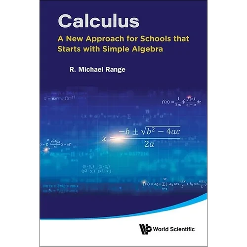 Calculus: A New Approach for Schools That Starts with Simple Algebra - Hardcover