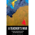 A Teacher's War: To Iraq and Back with the Inchon Scouts - Hardcover