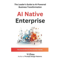 AI Native Enterprise: The Leader's Guide to AI-Powered Business Transformation - Paperback