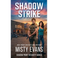 Shadow Strike, Shadow Point Security Romantic Suspense Series, Book 3 - Paperback