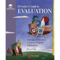 A Funder's Guide to Evaluation: Leveraging Evaluation to Improve Nonprofit Effectiveness - Paperback