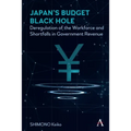 Japan's Budget Black Hole: Deregulation of the Workforce and Shortfalls in Government Revenue - Paperback