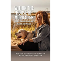 Within the House of Murdaugh: Amid a Unique Friendship, Blanca and Maggie - Paperback