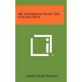 My Experience With The Golden Rule - Hardcover