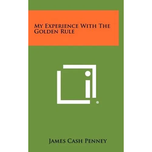 My Experience With The Golden Rule - Hardcover