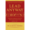 Lead Anyway: Teaching Through the Fog When the System Stops Seeing You - Hardcover