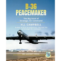 B-36 Peacemaker: The Big Stick of Strategic Air Command - Paperback