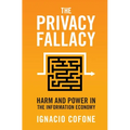 The Privacy Fallacy - Hardcover