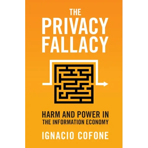The Privacy Fallacy - Hardcover