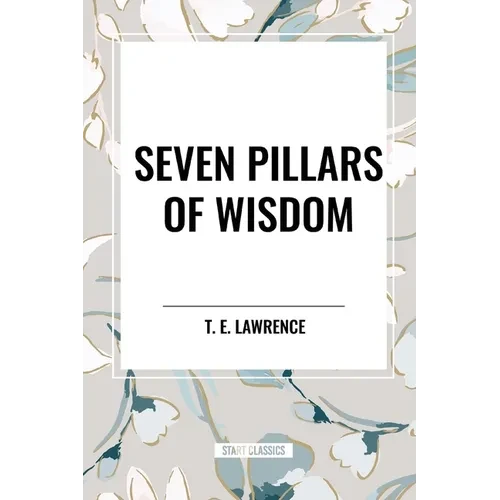 Seven Pillars of Wisdom - Paperback