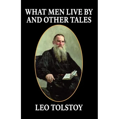 What Men Live By and Other Tales