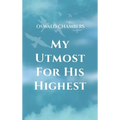 My Utmost for His Highest: A Timeless Christian Devotional on Complete Surrender and Faith in Christ - Hardcover