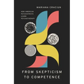 From Skepticism to Competence: How American Psychiatrists Learn Psychotherapy - Hardcover