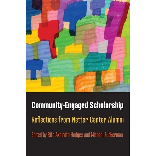 Community-Engaged Scholarship: Reflections from Netter Center Alumni - Hardcover