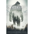 Nordegg: The Quest to Find Sasquatch - Hardcover