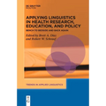 Applying Linguistics in Health Research, Education, and Policy: Bench to Bedside and Back Again - Paperback