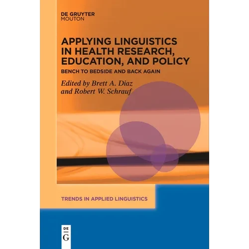 Applying Linguistics in Health Research, Education, and Policy: Bench to Bedside and Back Again - Paperback