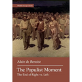 The Populist Moment: The End of Right vs. Left - Hardcover