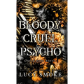 Bloody Cruel Psycho - Hardcover