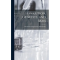 Evolution, Genetics, and Man - Hardcover