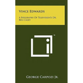Vince Edwards: A Biography Of Television's Dr. Ben Casey - Hardcover