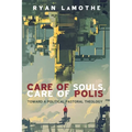 Care of Souls, Care of Polis: Toward a Political Pastoral Theology - Hardcover