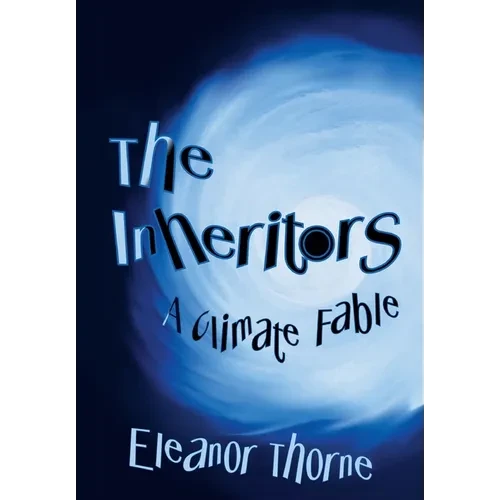 The Inheritors: A Climate Fable - Hardcover