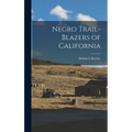 Negro Trail-Blazers of California - Hardcover