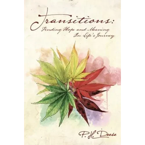 Transitions: Finding Hope and Meaning in Life's Journey - Hardcover