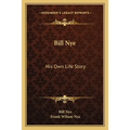 Bill Nye: His Own Life Story - Paperback