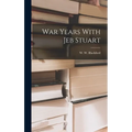 War Years With Jeb Stuart - Hardcover
