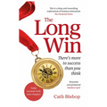 The Long Win - 2nd Edition: There's More to Success Than You Think - Paperback