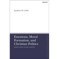 Emotions, Moral Formation, and Christian Politics: Rereading Karl Barth - Paperback