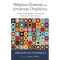 Religious Diversity and University Chaplaincy: Muslim, Hindu, Buddhist, and Humanist Chaplaincy in Higher Education - Hardcover