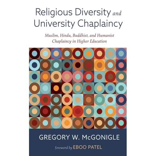 Religious Diversity and University Chaplaincy: Muslim, Hindu, Buddhist, and Humanist Chaplaincy in Higher Education - Hardcover