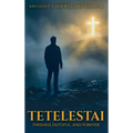 Tetelestai: Finished, Faithful and Forever - Hardcover