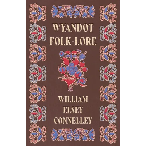 Wyandot Folk-Lore - Paperback