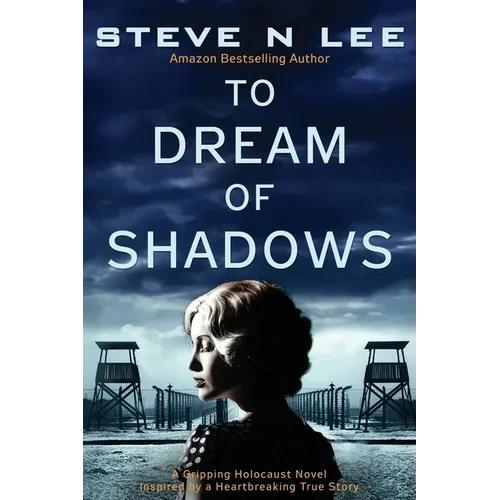 To Dream of Shadows: A Gripping Holocaust Novel Inspired by a Heartbreaking True Story - Paperback