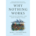 Why Nothing Works: Who Killed Progress--And How to Bring It Back - Paperback