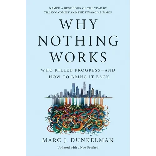 Why Nothing Works: Who Killed Progress--And How to Bring It Back - Paperback
