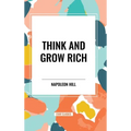 Think and Grow Rich Complete and Unabridged - Hardcover