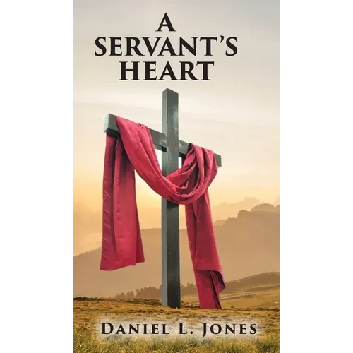 A Servant's Heart - Hardcover