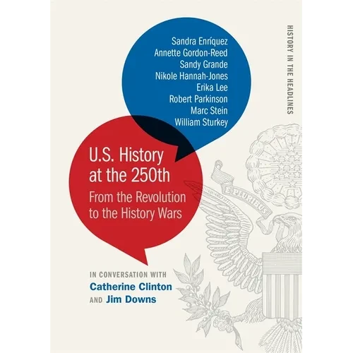 U.S. History at the 250th: From the Revolution to the History Wars - Paperback