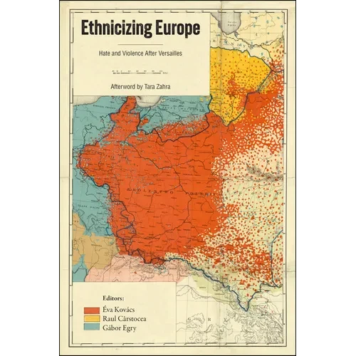 Ethnicizing Europe: Hate and Violence After Versailles - Hardcover