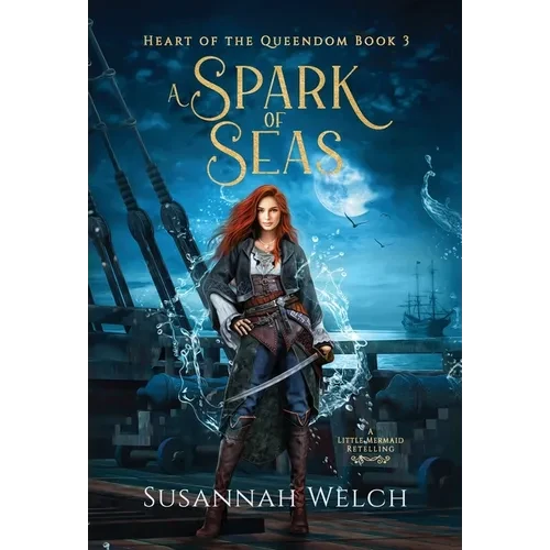 A Spark of Seas: A Little Mermaid Retelling - Hardcover