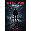 Chains Forged in Freedom - Paperback