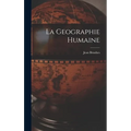 La Geographie Humaine - Hardcover