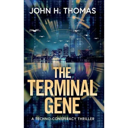 The Terminal Gene: A Techno-Conspiracy Thriller - Hardcover