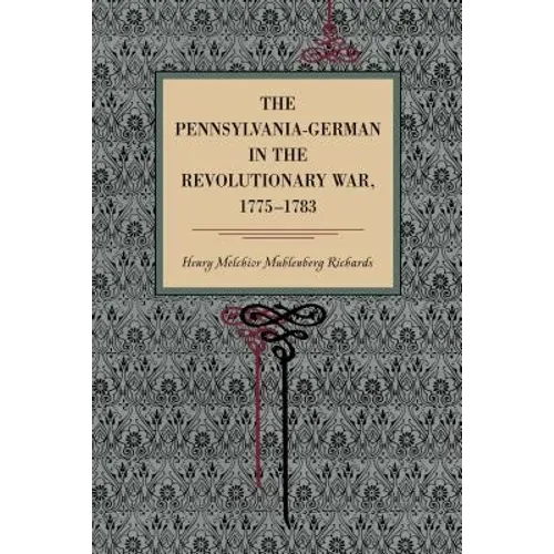 The Pennsylvania-German in the Revolutionary War, 1775-1783 - Paperback