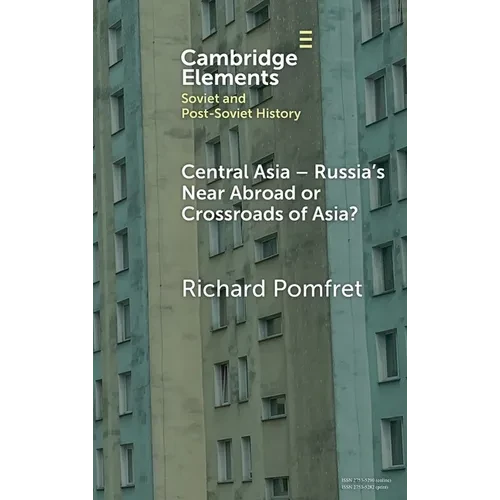 Central Asia - Russia's Near Abroad or Crossroads of Asia? - Hardcover